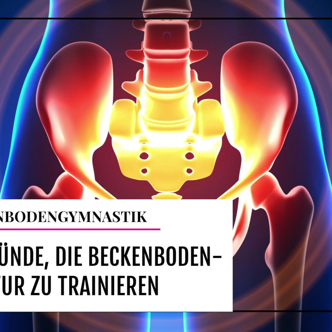 Beckenbodengymnastik: 3 gute Grnde, die Beckenbodenmuskulatur zu trainieren
